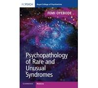 Psychopathology of Rare and Unusual Syndromes
