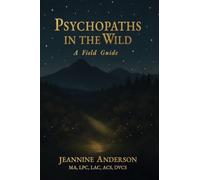 Psychopaths in the Wild: A Field Guide