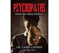 Psychopaths: Who Are These People?