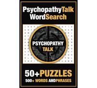 Psychopathy Talk Word Search: Word Searches with Easy to Read Print about the Body the Language of Psychopaths and Sociopaths and more. 6x9 inches, ... Gift for Vacations, Holidays and Free Times