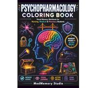 Psychopharmacology Coloring Book: A Visual Workbook for Psychiatric Medications with Active Recall, Mnemonics, Drug Charts, NCLEX-Style Questions, and ... Nursing, PMHNP, Pharmacy & Medical Students