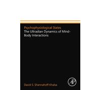 Psychophysiological States: The Ultradian Dynamics of Mind-Body Interactions