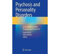 Psychosis and Personality Disorders: Unmet Needs in Early Diagnosis and Treatment