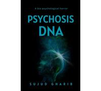 PSYCHOSIS DNA: THE GENETIC CODE OF CHAOS: 2
