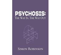 Psychosis: The Way In. The Way Out.: 3