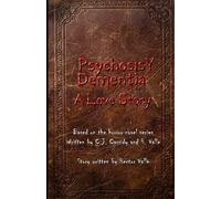 Psychosis Y Dementia - A Love Story: The Graphic Novel