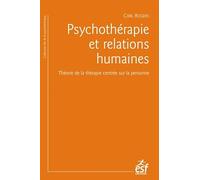 Psychothérapie et relations humaines: Théorie de la thérapie centrée sur la personne