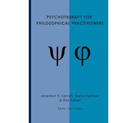 Psychotherapy for Philosophical Practitioners