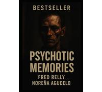 PSYCHOTIC MEMORIES: Journal of a Twisted Mind