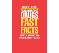Psychotropic Drugs: Fast Facts - Kennedy Sidney H.