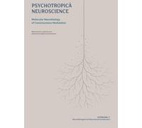 Psychotropica Neuroscience: Molecular neurobiology of consciousness modulation: 6