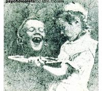 Psychoviolets - Too Little Too Late