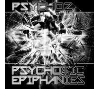 PSYCHOZ - PSYCHOTIC EPIPHANIES