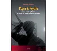 Psyco & Psyco. Genesi, analisi e filiazioni del thriller più famoso della storia del cinema