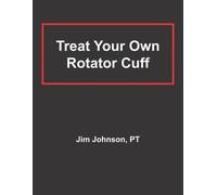 Pt Jim Johnson Treat Your Own Rotator Cuff (Tascabile)