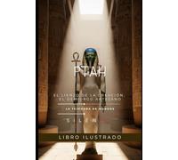 PTAH: El Lienzo de la Creación: Ptah, el Demiurgo Artesano