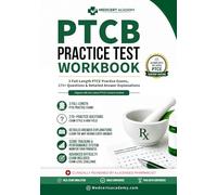 PTCB Exam Practice Test Workbook: 3 Full-Length PTCE Practice Exams, 270+ Questions & Detailed Answer Explanations - Aligned with the Latest PTCE ... Clinically Reviewed by a Licensed Pharmacist