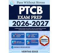 PTCB Exam Prep 2026-2027: Comprehensive Review with 3000+ Practice Questions & Detailed Explanations to pass Your Exam Without Stress