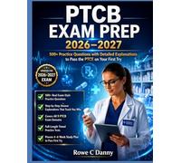 PTCB EXAM PREP: 500+ Practice Questions with Detailed Answer Explanations | Chapter-by-Chapter Drills Across All Pharmacy Technician Certification Domains to Pass on Your First Try