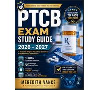 PTCB EXAM STUDY GUIDE 2026 - 2027: A Blueprint-Aligned PTCE Prep System for Busy Pharmacy Technicians 1,500+ Explained Questions • 6 Full-Length ... Plan to Pass the PTCE on Your Next Attempt