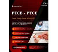 PTCB / PTCE EXAM STUDY GUIDE 2026-2027: Comprehensive Pharmacy Technician Exam-Focused Guide with 1,000+ Practice Questions, Proven Test-Taking Strategies, and a 6-Week Study Plan