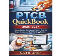 PTCB QuickBook 2026-2027: Comprehensive Review and Practice Tests for Exam Success and Real-World Application