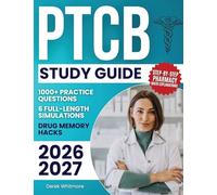 PTCB Study Guide: 1000+ Practice Questions & 6 Full-Length Simulations, Step-by-Step Pharmacy Math Explanations, High-Yield Drug Memory Hacks, and Proven Study Strategies to Eliminate Exam Anxiety