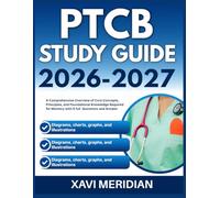 PTCB STUDY GUIDE 2026-2027: A Comprehensive Overview of Core Concepts, Principles, and Foundational Knowledge Required for Mastery with 9 full length Questions and Answer