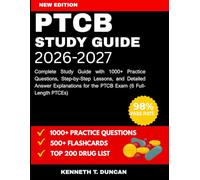 PTCB STUDY GUIDE 2026-2027: Complete Study Guide with 1000+ Practice Questions, Step-by-Step Lessons, and Detailed Answer Explanations for the PTCB Exam (6 Full-Length PTCEs)