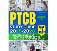 PTCB Study Guide: A Complete Preparation System with 7 Full-Length Practice Exams and 1200+ Questions to Simplify Complex Topics and Help You Secure a Stable, Rewarding Pharmacy Technician Career