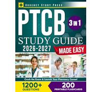 PTCB Study Guide Made Easy: (3 in 1) Crush the Exam & Launch Your Pharmacy Technician Career with a Clear Plan That Builds Confidence and Gets You Ready-Fast | 1,200+ Questions & 200 Flashcards