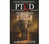 PTCD: Post-Traumatic Church Disorder - Expanded Leadership Edition: Addressing the Elephant in the Sanctuary