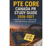 PTE Core Canada PR Study Guide 2026-2027: Unofficial CLB 7-9 Plus Prep with 500 Practice Questions