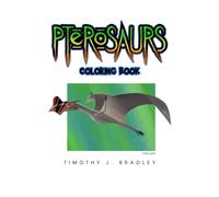 Pterosaurs Coloring Book: You get to choose the colors for 31 bizarre flying creatures!