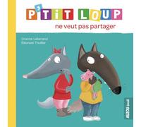 P'tit loup ne veut pas partager