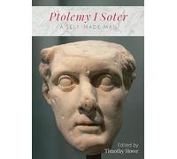 Ptolemy I Soter: A Self-made Man