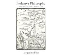 Ptolemy's Philosophy: Mathematics As a Way of Life