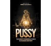 PU$$Y: The Most Powerful Force In Human History