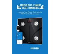 Pub M Freeh Renpho Elis 1 Smart Scale Handbook (Tascabile)