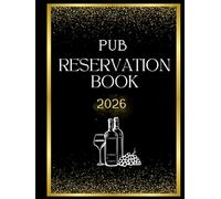 PUB Reservation Book: 365 Days Table Reservation Diary | Customer Record and Tracking Log | For Pubs Coffee Houses Bars | Daily Dated Pages.