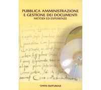 Pubblica amministrazione e gestione dei documenti. Metodi ed esperienze - ...