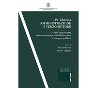 Pubblica amministrazione e terzo settore. Confini e potenzialità dei nuovi strumenti di collaborazione e sostegno pubblico