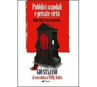 Pubblici scandali e private virtù. Dalla Dolce Vita al convento. Dialogo con Willy Vaira