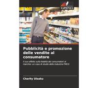 Pubblicità e promozione delle vendite al consumatore: Il suo effetto sulla fedeltà dei consumatori al marchio: un caso di studio delle industrie FMCG