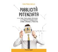 Pubblicità potenziata. Come l'Intelligenza Artificiale e la pubblicità personalizzata stanno cambiando il marketing