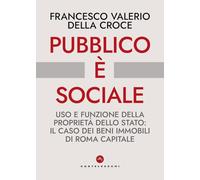 Pubblico è sociale. Uso e funzione della proprietà dello Stato: il caso dei beni immobili di Roma Capitale