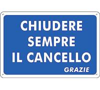 Pubblimania CHIUDERE SEMPRE IL CANCELLO Cartello in Alluminio composito ottimo per uso esterno, spessore 3 mm (Chiudere Cancello cm 15x20)
