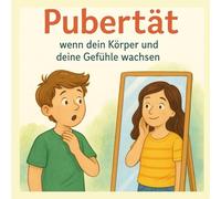 Pubertät: Wenn dein Körper und deine Gefühle wachsen