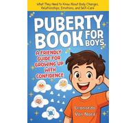 Puberty Book for Boys, A Friendly Guide for Growing Up with Confidence