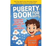 Puberty Book for Boys, A Friendly Guide for Growing Up with Confidence